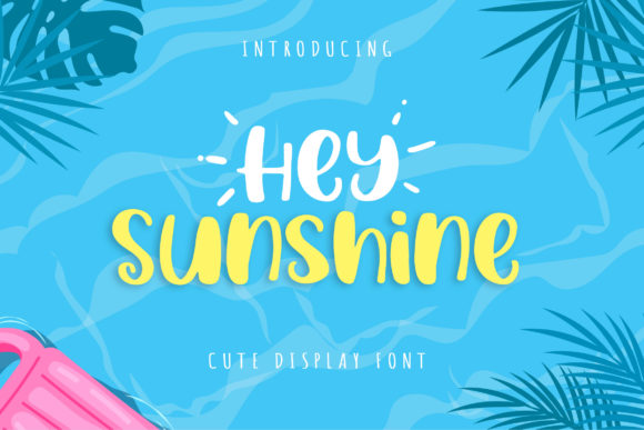 Hey Sunshine Font Review: A Charming Display Typeface