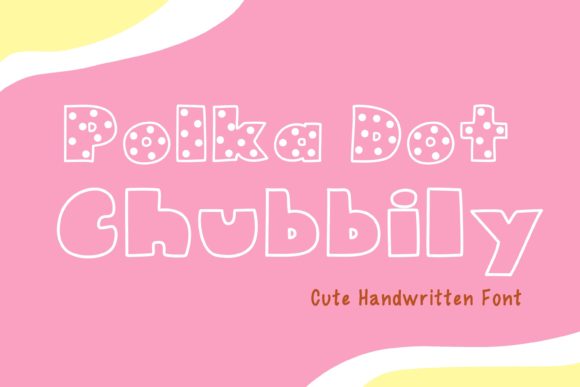 Polka Dot Chubbily: A Friendly Display Font for Small Business Branding